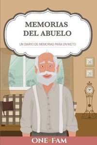 Cover image for Las Memorias Del Abuelo: Un Diario De Memorias Para Un Nieto