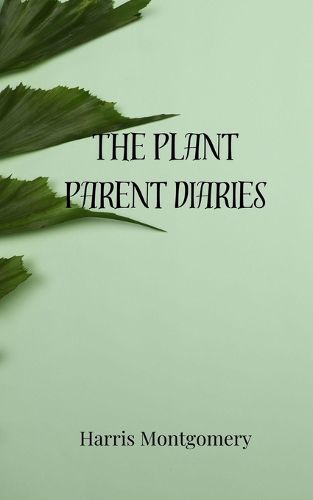 Cover image for The Plant Parent Diaries