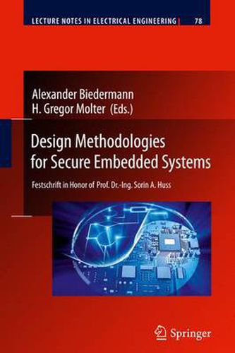 Cover image for Design Methodologies for Secure Embedded Systems: Festschrift in Honor of Prof. Dr.-Ing. Sorin A. Huss