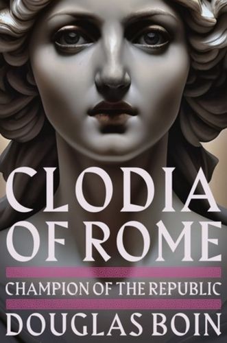 Cover image for Clodia of Rome