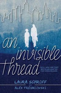 Cover image for An Invisible Thread: A Young Readers' Edition