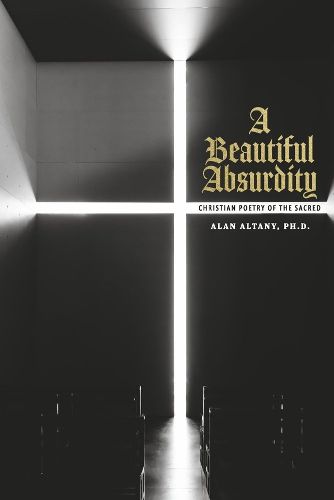 Cover image for A Beautiful Absurdity: Christian Poetry of the Sacred