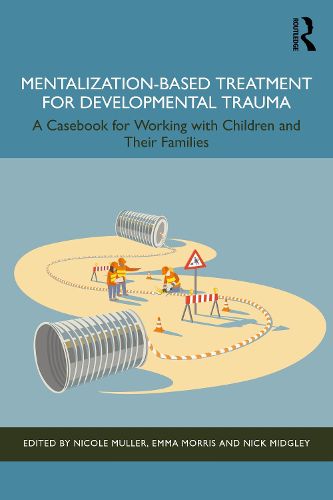 Cover image for Mentalization-Based Treatment for Developmental Trauma