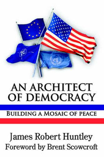 Cover image for An Architect of Democracy: Building a Mosaic of Peace