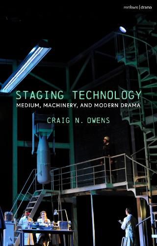 Cover image for Staging Technology: Medium, Machinery, and Modern Drama