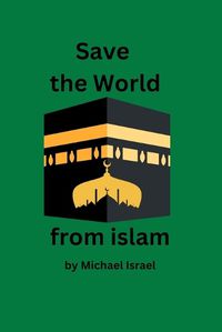 Cover image for Save the World from islam