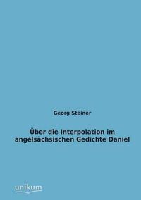 Cover image for Uber Die Interpolation Im Angelsachsischen Gedichte Daniel