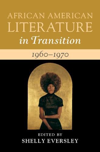 Cover image for African American Literature in Transition, 1960-1970: Volume 13: Black Art, Politics, and Aesthetics