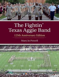 Cover image for The Fightin' Texas Aggie Band: 125th Anniversary Edition