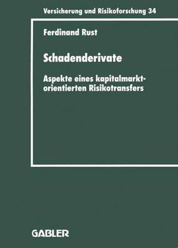 Cover image for Schadenderivate: Aspekte eines kapitalmarktorientierten Risikotransfers