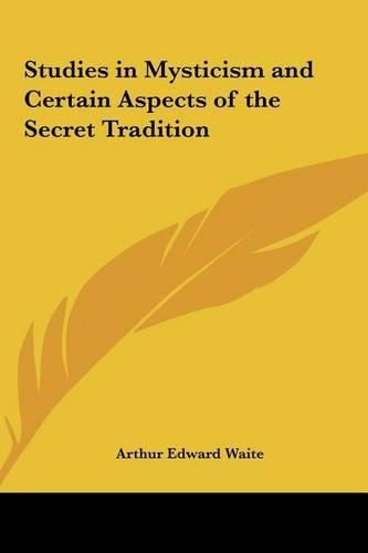 Cover image for Studies in Mysticism and Certain Aspects of the Secret Tradition