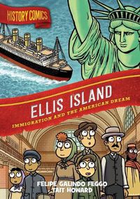 Cover image for History Comics: Ellis Island