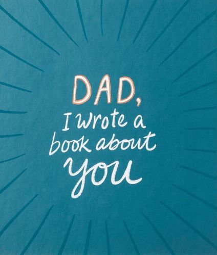 Dad, I Wrote a Book about You