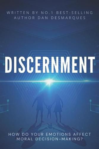 Cover image for Discernment: How Do Your Emotions Affect Moral Decision-Making?