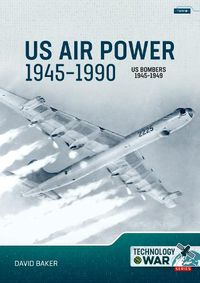 Cover image for US Air Power, 1945-1990 Volume 2: US Bombers, 1945-1949