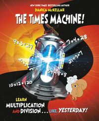 Cover image for Times Machine: Learn Multiplication and Division, Like, Yesterday