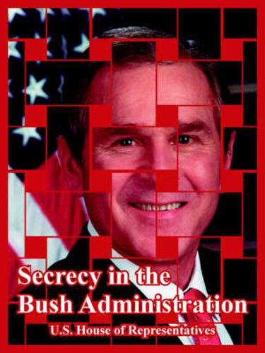 Secrecy in the Bush Administration