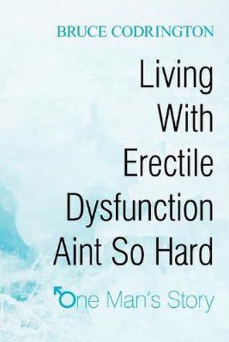 Cover image for Living with Erectile Dysfunction Aint So Hard