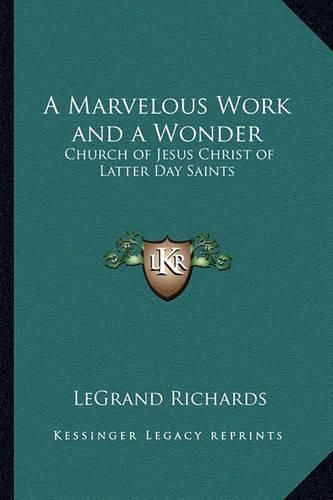 Cover image for A Marvelous Work and a Wonder: Church of Jesus Christ of Latter Day Saints