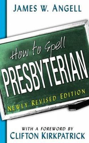 Cover image for How to Spell Presbyterian, Newly Revised Edition