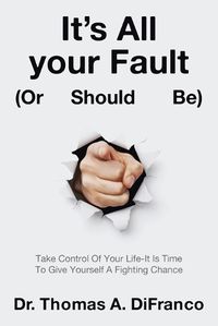 Cover image for It's All your Fault (Or Should Be)