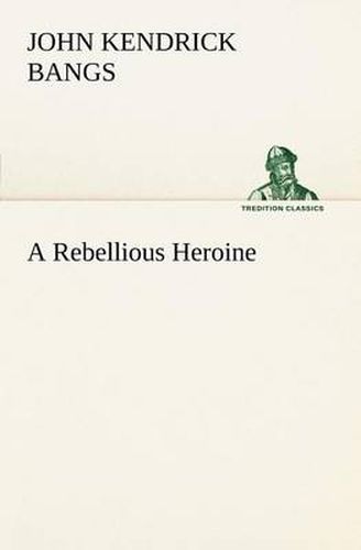 Cover image for A Rebellious Heroine