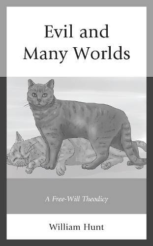 Cover image for Evil and Many Worlds: A Free-Will Theodicy