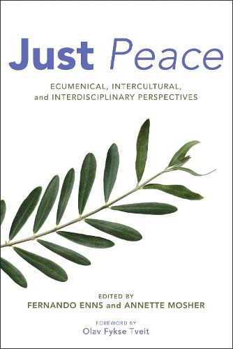 Cover image for Just Peace: Ecumenical, Intercultural, and Interdisciplinary Perspectives