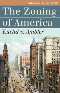 Cover image for The Zoning of America: Euclid v. Ambler