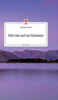 Cover image for Hoer nie auf zu traumen. Life is a Story - story.one