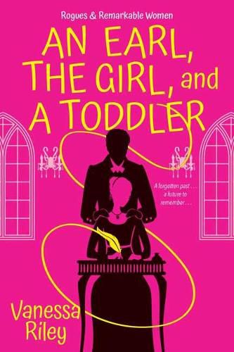 Cover image for Earl, the Girl, and a Toddler, An: A Remarkable and Groundbreaking Multi-Cultural Regency Romance Novel