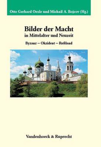 Cover image for Bilder der Macht in Mittelalter und Neuzeit: Byzanz -- Okzident -- Russland