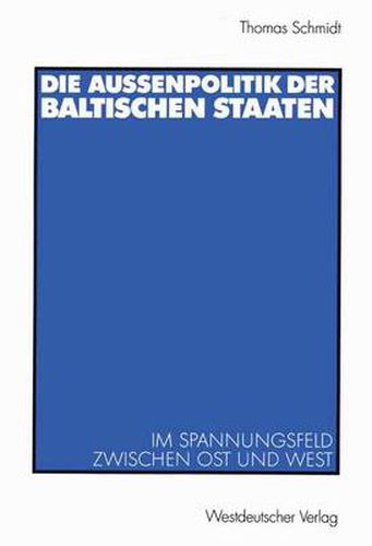 Die Aussenpolitik der baltischen Staaten: Im Spannungsfeld zwischen Ost und West