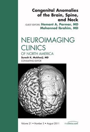 Cover image for Congenital Anomalies of the Brain, Spine, and Neck, An Issue of Neuroimaging Clinics