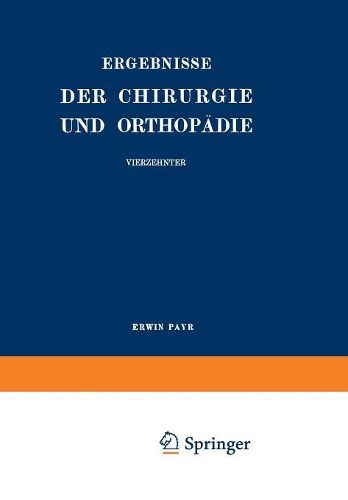 Ergebnisse Der Chirurgie Und Orthopadie: Vierzehnter Band