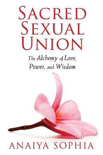 Cover image for Sacred Sexual Union: The Alchemy of Love, Power, and Wisdom