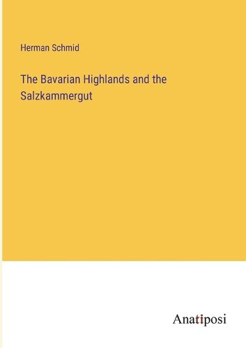 Cover image for The Bavarian Highlands and the Salzkammergut