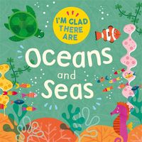 Cover image for I'm Glad There Are: Oceans and Seas
