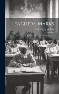 Cover image for Teachers' Marks; Their Variability and Standardization