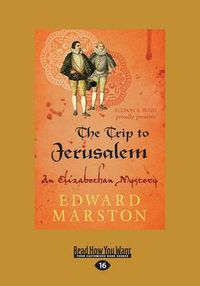 Cover image for The Trip to Jerusalem: An Elizabethan Mystery