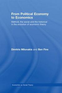 Cover image for From Political Economy to Economics: Method, the social and the historical in the evolution of economic theory