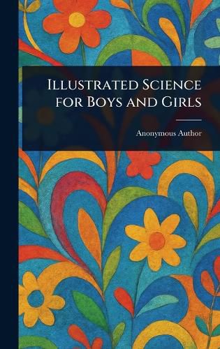 Cover image for Illustrated Science for Boys and Girls