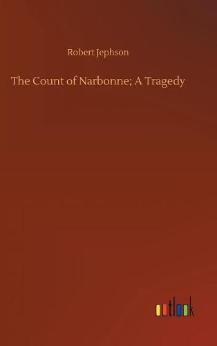 The Count of Narbonne; A Tragedy