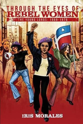 Cover image for Through the Eyes of Rebel Women: The Young Lords, 1969-1976