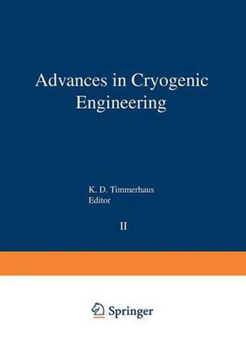 Advances in Cryogenic Engineering: Proceedings of the 1956 Cryogenic Engineering Conference National Bureau of Standards Boulder, Colorado September 5-7 1956