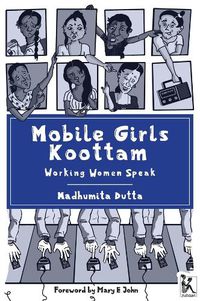 Cover image for Mobile Girls Koottam - Working Women Speak