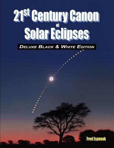 Cover image for 21st Century Canon of Solar Eclipses - Deluxe Black and White Edition