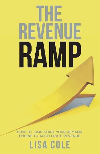 Cover image for The Revenue RAMP: How to Jump-Start Your Demand Engine to Accelerate Revenue