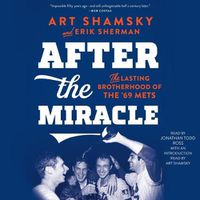Cover image for After the Miracle: The Lasting Brotherhood of the '69 Mets