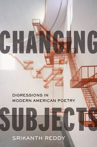 Cover image for Changing Subjects: Digressions in Modern American Poetry